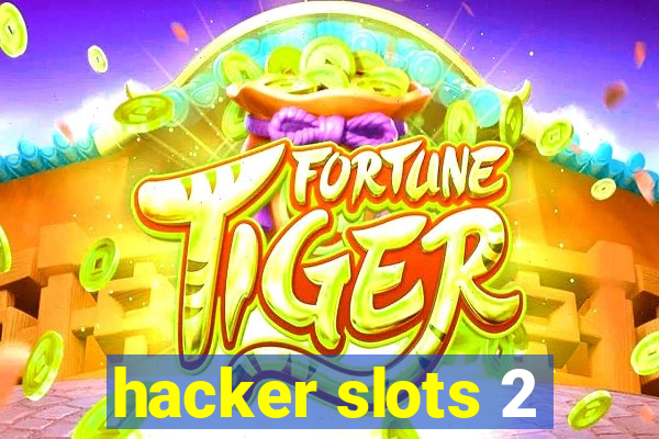 hacker slots 2